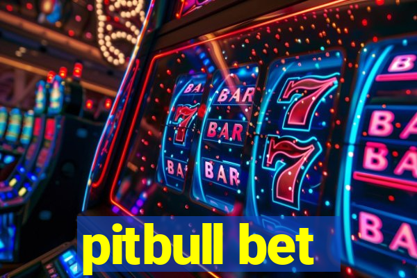 pitbull bet